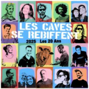 LES CAVES SE REBIFFENT LES 20 ANS