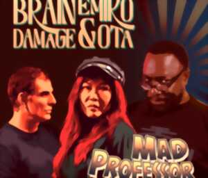 Brain Damage & Emiko Ota + Mad Professor - Limoges