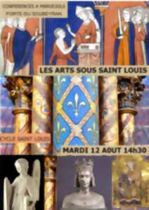 photo LES CONFÉRENCES DE LA PORTE : CYCLE SAINT LOUIS, LES ARTS SOUS ST LOUIS