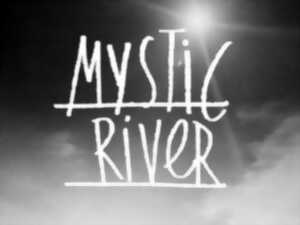 photo MYSTIC RIVER