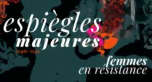 photo Espiègles Majeures, Femmes En Résistance (1940-1945)