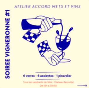 photo Soirée Vigneronne au château Barouillet x Pinardier - Atelier accord mets et vins