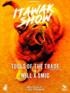 photo ITAWAK SHOW - TOOLS OF THE TRADE + WILLXSMIC