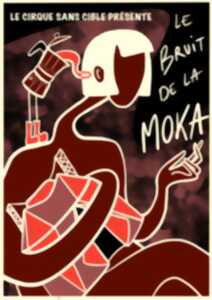 photo Spectacle de cirque : Le bruit de la Moka