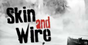 photo LES HEBDOS DE L'ÉTÉ -  SKIN AND WIRE