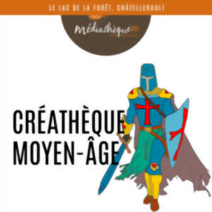 photo Créathèque : le Moyen-Âge