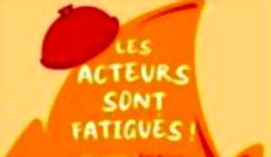 photo LES ACTEURS SONT FATIGUÉS