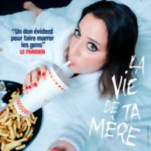 photo SPECTACLE HUMOUR DE BLANDINE LEHOUT « LA VIE DE TA MÈRE »