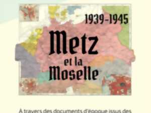 photo Exposition - Metz et la Moselle annexée - 1939-1945
