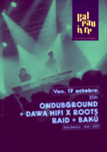 photo Ondubground + Dawa Hifi X Roots Raid + Bakû