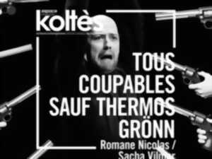 photo Théâtre - Tous coupables sauf Thermos Grönn