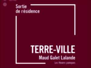 photo Sortie de résidence : Terre-Ville