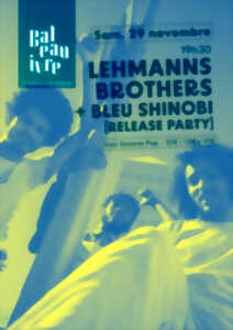 photo Lehmanns Brothers + Bleu Shinobi [RELEASE PARTY]