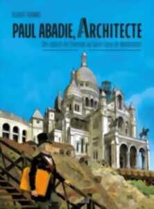 photo Mercredi, c'est patrimoine ! Sur les traces de Paul Abadie