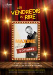 photo Les vendredis du rire - Maxime : Et voilà !