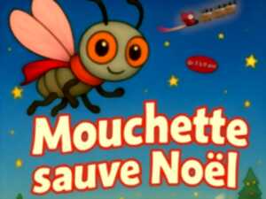 photo SPECTACLE « MOUCHETTE SAUVE NOËL »