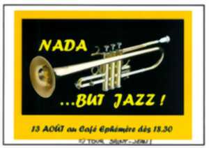 photo CAFÉ ÉPHÉMÈRE - NADA ... BUT JAZZ !