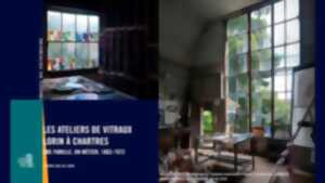 photo Conférence : « Les ateliers de vitraux Lorin à Chartres : une famille, un métier, 1863-1972  »