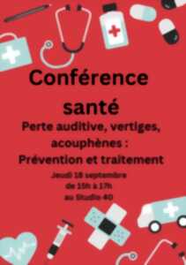 photo Conférence Santé : Perte auditive, vertiges, acouphènes :  Prévenir et traiter.