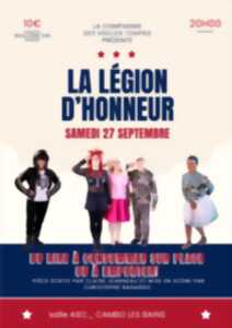 photo Théâtre : La Légion d'honneur par la compagnie Des Vieilles Toupies