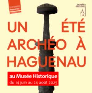 photo Un été Archéo à Haguenau !