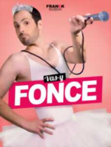 photo Humour - Franck DUSCH dans Vas-y fonce !