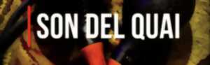 photo CONCERT LIVE « SON DEL QUAI » / Salsa, cumbia FIESTA!