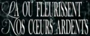 photo Exposition : Là où fleurissent nos cœurs ardents