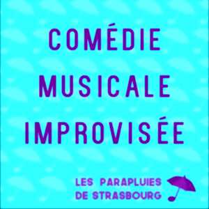 photo Comédie musicale improvisée par Les Parapluies de Strasbourg
