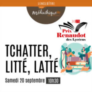photo Tchatter, litté, latté : Prix Renaudot des lycéens