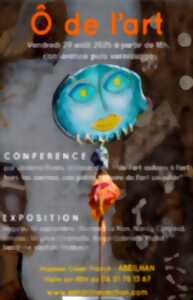 photo CONFÉRENCE ET EXPOSITION - Ô DE L'ART
