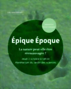 photo Épique époque - La nature peut-elle être réensauvagée ?