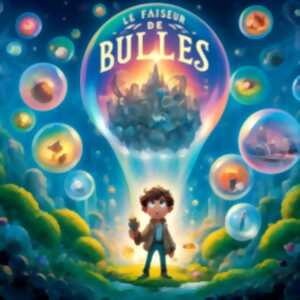 photo LE FAISEUR DE BULLES