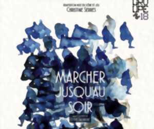 photo Théâtre : Marcher jusqu'au soir