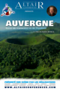 photo Ciné conférence - Auvergne, terre de caractère et de passions