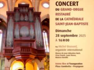 photo CONCERT DU GRAND-ORGUE RESTAURÉ DE LA CATHÉDRALE SAINT JEAN BAPTISTE