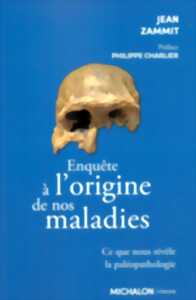 CONFÉRENCE - ORIGINE PRÉHISTORIQUE DE NOS MALADIES HUMAINES PAR JEAN ZAMMIT