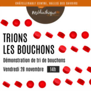 Trions les bouchons !