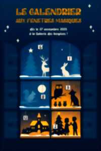 EXPOSITION DE NOËL : LE CALENDRIER AUX FENÊTRES MAGIQUES