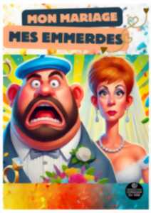 photo Spectacle - Mon mariage, mes emmerdes
