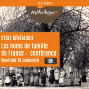 photo Conférence généalogie : les noms de famille en France