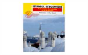 photo Connaissance du monde - Istanbul - Le Bosphore