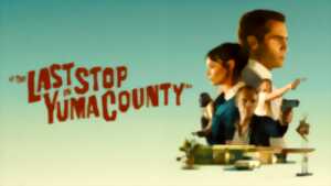 photo CINÉCO : LAST STOP, YUMA COUNTY