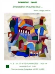 Exposition de Dominique Emard : SMERALDINE ET AUTRES LIEUX