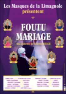 THÉÂTRE – FOUTU MARIAGE