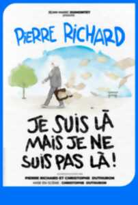 photo Spectacle - Pierre Richard 'Je suis là mais je ne suis pas là !'