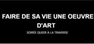 photo Faire de sa vie une oeuvre d'art | Soirée Queer