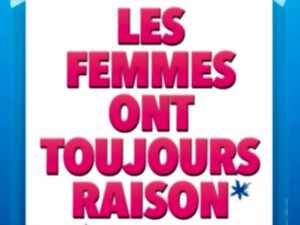 photo LES FEMMES ONT TOUJOURS RAISON*