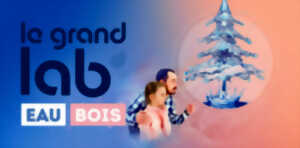 photo Le Grand Lab'EAU-BOIS