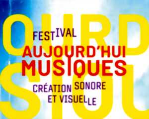 photo FESTIVAL AUJOURD’HUI MUSIQUES 2025